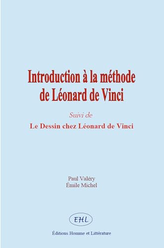 9782491962173: Introduction  la mthode de Lonard de Vinci: Suivi de - Le Dessin chez Lonard de Vinci