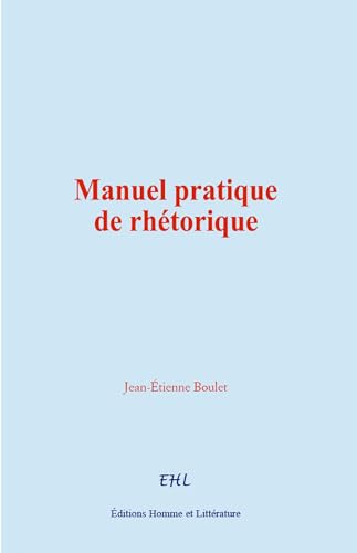 Beispielbild fr Manuel pratique de rhtorique (French Edition) zum Verkauf von Books Unplugged