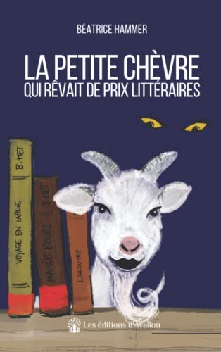 Stock image for La petite chvre qui rvait de prix littraires (French Edition) for sale by GF Books, Inc.