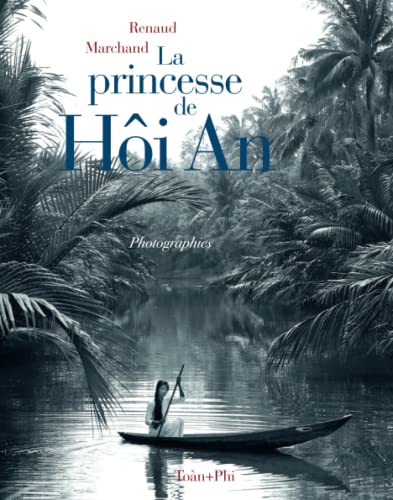 Beispielbild fr La Princesse de Hi An: Photographies (French Edition) zum Verkauf von GF Books, Inc.