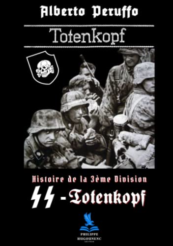 Beispielbild fr Histoire de la 3me Division SS-Totenkopf (French Edition) zum Verkauf von Gallix