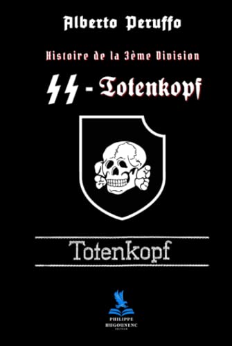 Beispielbild fr Histoire de la 3me Division SS-Totenkopf (French Edition) zum Verkauf von Gallix