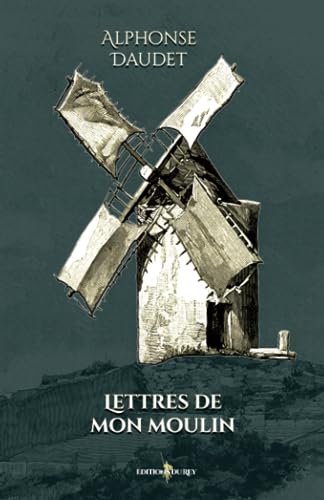 Beispielbild fr Lettres de mon moulin: - Edition illustre par 135 gravures (French Edition) zum Verkauf von GF Books, Inc.