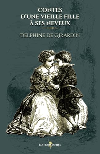 Stock image for Contes d'une vieille fille  ses neveux: - Edition illustre par 13 gravures de Gustave Dor (French Edition) for sale by GF Books, Inc.