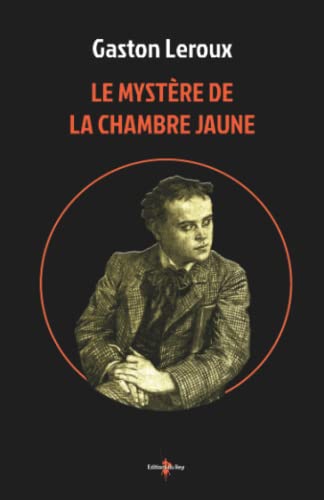Beispielbild fr Le mystre de la chambre jaune: - Edition illustre pas 44 dessins originaux (French Edition) zum Verkauf von GF Books, Inc.