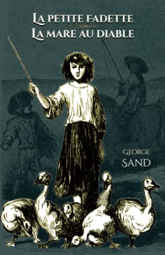 Stock image for La petite Fadette - La mare au diable: - Edition illustre par 18 gravures (French Edition) for sale by GF Books, Inc.