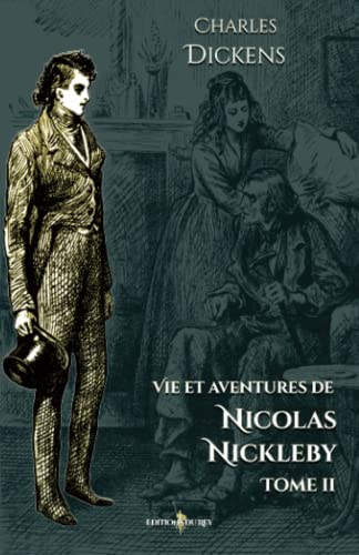 Stock image for Vie et aventures de Nicolas Nickleby - Tome 2: - Edition illustre par 54 gravures (French Edition) for sale by Book Deals