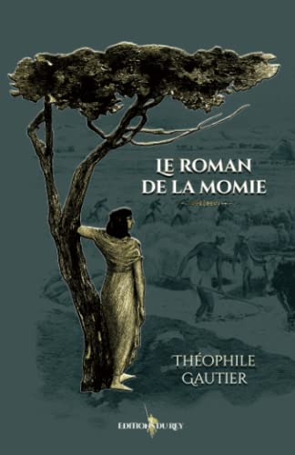 Beispielbild fr Le roman de la momie: - Edition illustre par 40 dessins originaux (French Edition) zum Verkauf von GF Books, Inc.