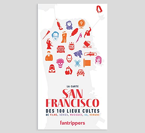 Imagen de archivo de San Francisco : La Carte Des 100 Lieux Cultes De Films, Sries, Musiques, Bd, Romans a la venta por RECYCLIVRE