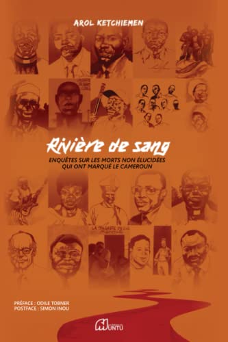 Beispielbild fr Rivire de Sang: Enqutes sur les morts non lucides qui ont marqu le Cameroun (French Edition) zum Verkauf von Books Unplugged