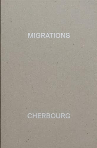 Imagen de archivo de MIGRATIONS, CHERBOURG a la venta por PBShop.store US