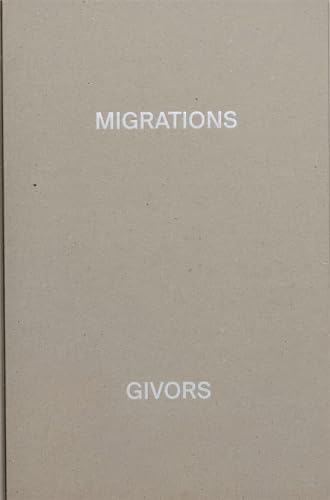 Imagen de archivo de MIGRATIONS, GIVORS a la venta por PBShop.store US