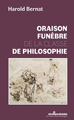 Beispielbild fr Oraison funbre de la classe de philosophie zum Verkauf von Gallix