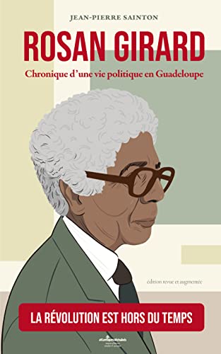 Beispielbild fr Rosan Girard: Chronique d'une vie politique en Guadeloupe zum Verkauf von Gallix