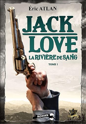 Stock image for Jack Love tome 1: La Rivire de Sang for sale by Ammareal