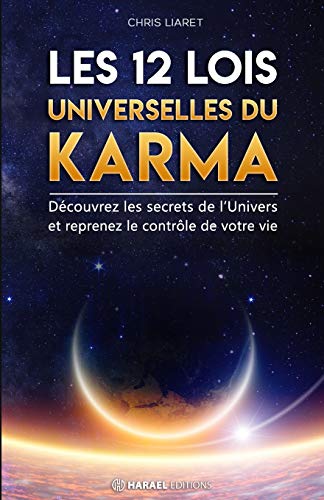 

Les 12 Lois Universelles du Karma: Dï¿½couvrez les secrets de l'Univers et reprenez le contrï¿½le de votre vie (Paperback or Softback)