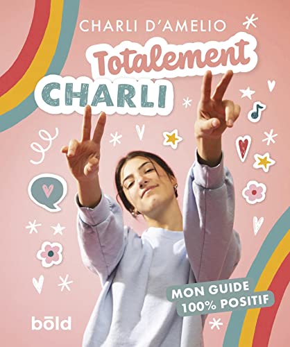 Stock image for TOTALEMENT CHARLI: MON GUIDE 100% POSITIF for sale by WorldofBooks