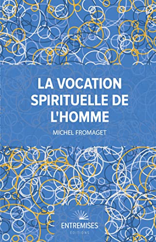 Beispielbild fr La Vocation Spirituelle De L'homme : Brviaire D'anthropologie Corps-me-esprit zum Verkauf von RECYCLIVRE