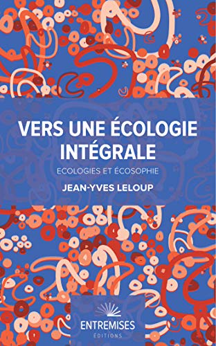 Stock image for VERS UNE COLOGIE INTGRALE: cologies et cosophie [Broch] Leloup, Jean-Yves for sale by BIBLIO-NET