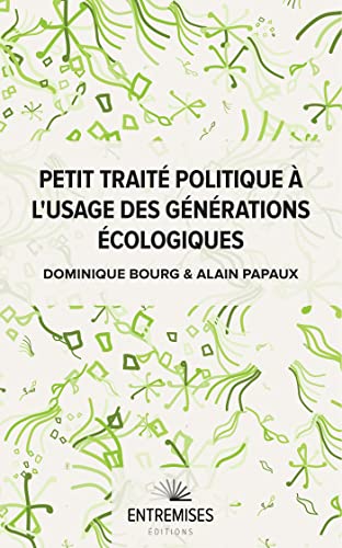 Beispielbild fr PETIT TRAIT POLITIQUE  L'USAGE DES GNRATIONS COLOGIQUES [Broch] Bourg, Dominique et Papaux, Alain zum Verkauf von BIBLIO-NET