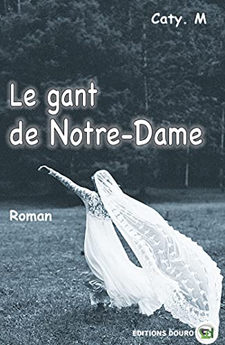 Beispielbild fr Les gants de Notre-Dame zum Verkauf von Ammareal