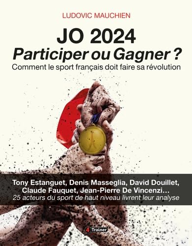 Stock-Bild f�r JO 2024 : Participer ou gagner ?: Comment le sport fran�ais doit faire sa r�volution