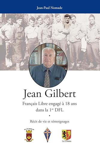 Beispielbild fr Jean Gilbert: Franais Libre engag  18 ans dans la 1re DFL zum Verkauf von medimops
