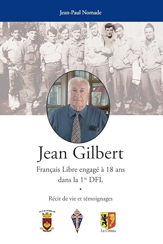 9782492477010: Jean Gilbert: Franais Libre engag  18 ans dans la 1re DFL