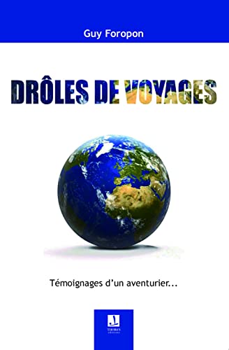 Beispielbild fr Drles de voyages: Tmoignages d?un aventurier. zum Verkauf von medimops