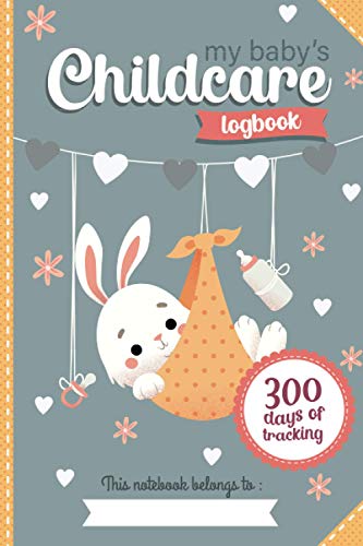 Stock image for My baby's Childcare logbook 300 days of tracking: daily daycare diary for a nanny a childminder or a babysitter for sale by GF Books, Inc.