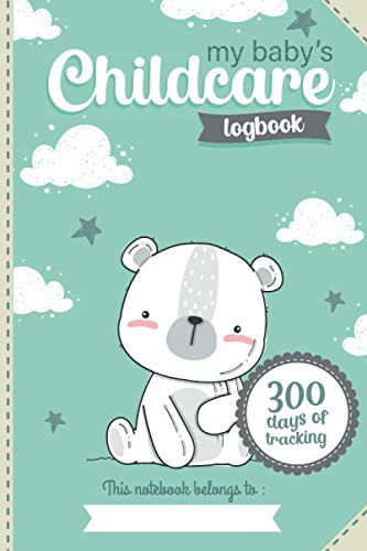 Stock image for My baby's Childcare logbook 300 days of tracking: daily daycare diary for a nanny a childminder or a babysitter for sale by AwesomeBooks