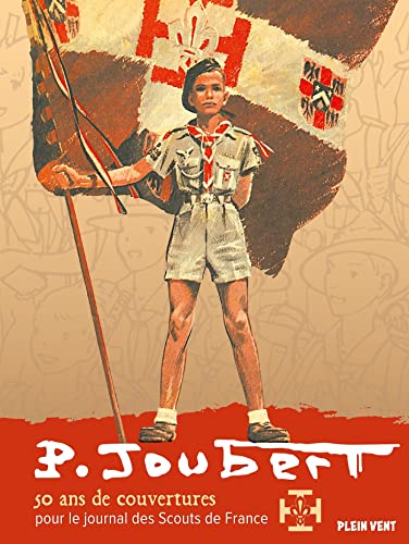 Beispielbild fr Pierre Joubert : 50 ans de couvertures pour le journal des Scouts de France zum Verkauf von Gallix