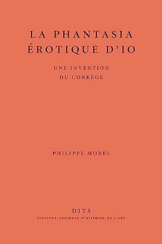 9782492607073: La phantasia rotique d'Io - une invention du Corrge