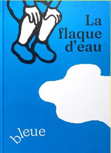 Beispielbild fr La flaque d'eau bleue zum Verkauf von BURISBOOKS