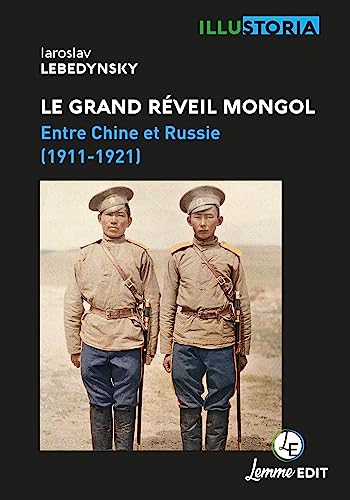 Beispielbild fr LE GRAND REVEIL MONGOL : ENTRE CHINE ET RUSSIE (1911-1921) zum Verkauf von Gallix