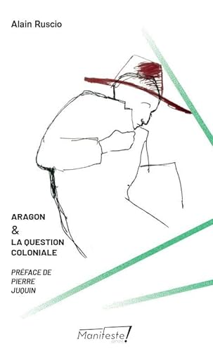 9782492908170: Aragon et la question coloniale: Itinraire d'un anticolonialiste