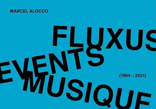 Stock image for Fluxus, Events, Musique (1964-2021) for sale by Gallix