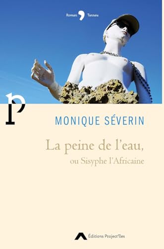 9782493036087: La peine de l'eau, ou Sisyphe l'Africaine