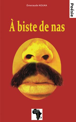 Stock image for A biste de nas: Posie (French Edition) for sale by GF Books, Inc.