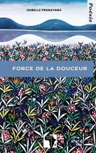 Stock image for Force de la douceur: Posie (French Edition) for sale by Books Unplugged