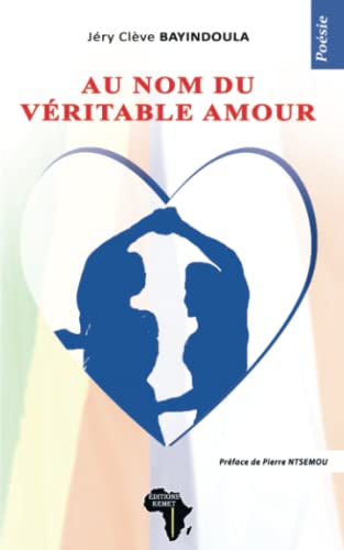 Stock image for Au nom du vritable amour: Posie (French Edition) for sale by GF Books, Inc.