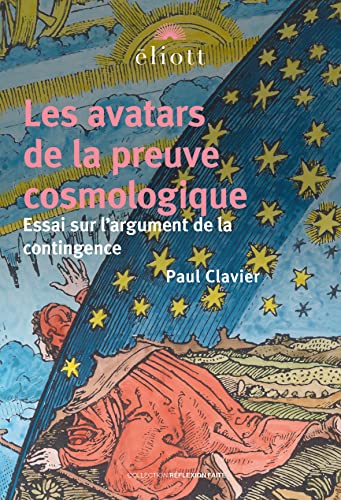 Beispielbild fr Les avatars de la preuve cosmologique: Essai sur l'argument de la contingence zum Verkauf von Gallix