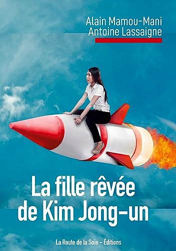Beispielbild fr La Fille Rve De Kim Jong-un zum Verkauf von RECYCLIVRE