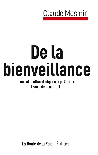 9782493255501: De la bienveillance: Une aide ethnoclinique aux patientes issues de la migration