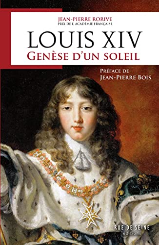 Imagen de archivo de Louis XIV , Gense d'un soleil [Broch] Rorive, Jean-Pierre et Bois, Jean-pierre a la venta por BIBLIO-NET