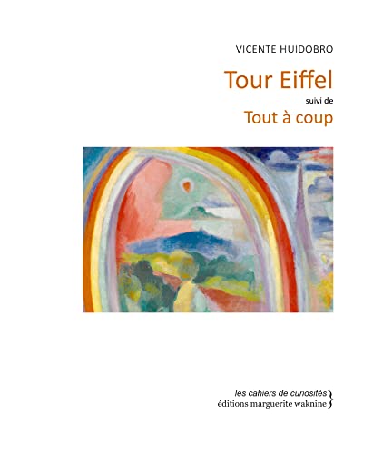 Imagen de archivo de Tour Eiffel suivi de Tout  coup: suivi de Tout  coup [Broch] Huidobro, Vicente et Guyon, Lucien a la venta por BIBLIO-NET