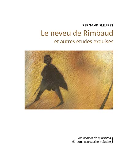 Beispielbild fr Le neveu de Rimbaud et autres tudes exquises zum Verkauf von Gallix