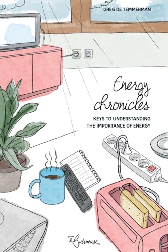 Beispielbild fr Energy chronicles: Keys to understanding the importance of energy zum Verkauf von GF Books, Inc.