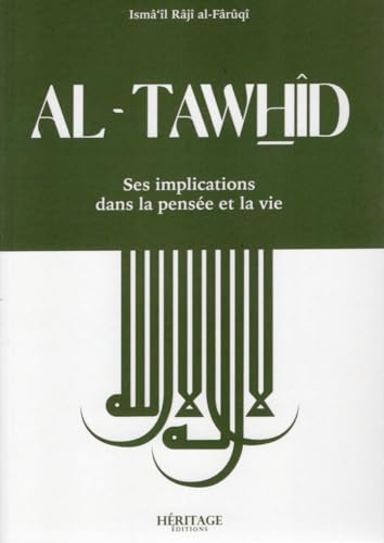 Beispielbild fr Al-Tawhid - ses implications dans la pense et la vie zum Verkauf von Librairie Th  la page