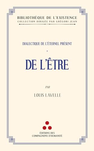 Stock image for De l'tre: Dialectique de l'ternel prsent I for sale by Gallix